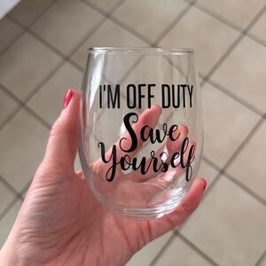 Funny “I'm Off Duty Save Yourself” Stemless Wine Glass